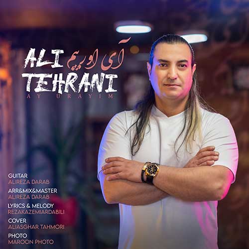 دانلود آهنگ جدید علی تهرانی بنام آی اورییم
